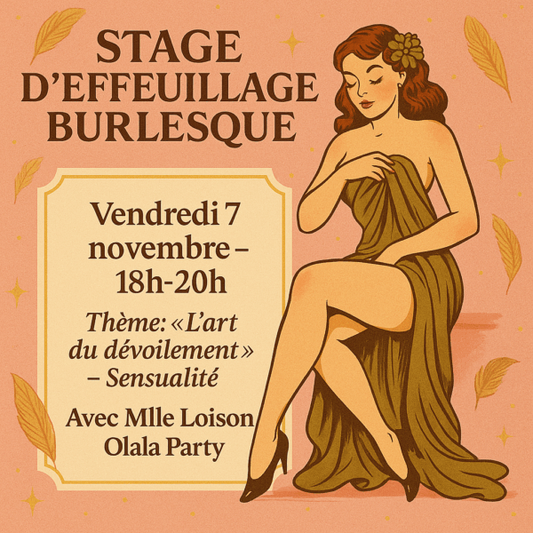 Samedi 7 Novembre 18h-20h / Stage Effeuillage Burlesque Paris / Mlle Loison